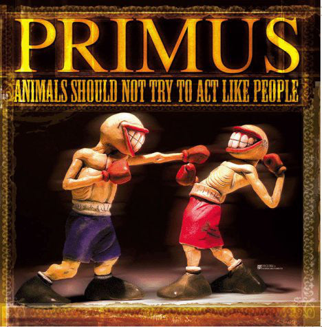 Primus - Animals Should Not Try To Act Like People